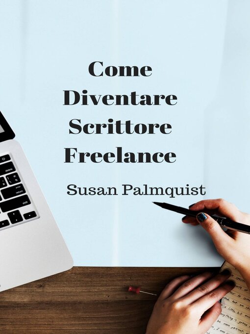 Title details for Come diventare scrittore freelance by Susan Palmquist - Available